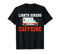 Lights Sirens Caffeine Ambulance Driver Funny EMT T-Shirt
