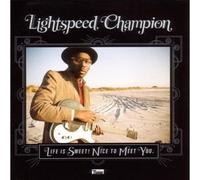 Lightspeed Champion - Life Is Sweet! Nice To Meet Yo