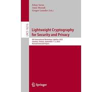Lightweight Cryptography for Security and Privacy: 6th International Workshop, LightSec 2025, Istanbul, Türkiye, September 1-2, 2025, Revised Selected Papers