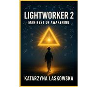 Lightworker 2: The Awakening Manifesto.