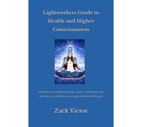 Lightworkers Guide to Health and Higher Consciousness
