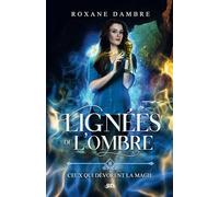 Lignées de l'ombre, tome 2: Ceux qui dévorent la magie