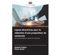Lignes directrices pour la rédaction d'une proposition de recherche: Pour les candidats au master et au doctorat