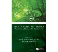 Lignin-Based Materials : Synthesis and Sustainable Applications