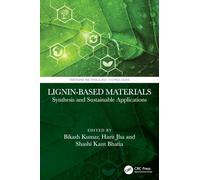 Lignin-Based Materials: Synthesis and Sustainable Applications (Emerging Materials and Technologies)