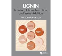 Lignin: Isolation, Characterization, and Value Addition