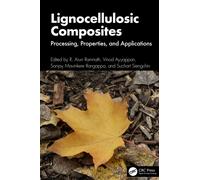 Lignocellulosic Composites : Processing, Properties, and Applications