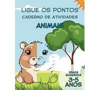 Ligue os Pontos - Caderno de Atividades Animais Crianças 3 a 5 anos: Dot to Dot Book for Kids Ages 3-5 | Boys and Girls Activity Books - Portuguese ... for Kids | Boys and Girls Activity Books)