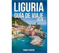 Liguria Guía de viaje 2026: El compañero definitivo para explorar la Riviera italiana