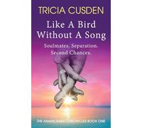Like A Bird Without A Song: Soul Mates. Separation. Second Chances (1)