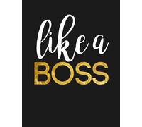 Like a Boss: Journal, Diary & Notebook For the Everyday Girl Boss With 110 College Ruled Pages (Boss Lady Gifts)