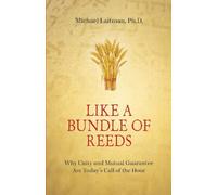 LIKE A BUNDLE OF REEDS: Why Unity and Mutual Guarantee Are Today's Call of the Hour