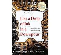 Like a Drop of Ink in a Downpour: Memories of Soviet Russia