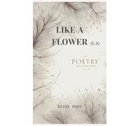 LIKE A FLOWER