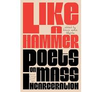 Like a Hammer: Poets on Mass Incarceration