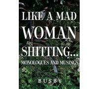 Like a mad woman shitting