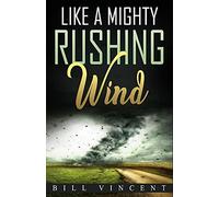 Like a Mighty Rushing Wind