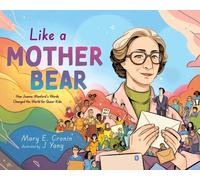 Like a Mother Bear : How Jeanne Manford's Words Changed the World for Queer Kids