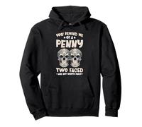Like A Penny Two-Faced And Worthless Pullover Hoodie