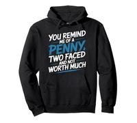 Like A Penny Two-Faced And Worthless |- Pullover Hoodie