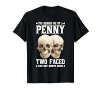 Like A Penny Two-Faced and Worthless - T-Shirt