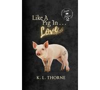 Like A Pig In... Love: Aspen Hollow Book 2 (The Aspen Hollow Series)