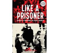Like a Prisoner : Stories of Endurance