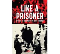 Like a Prisoner: Stories of Endurance