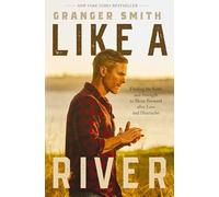 Like a River: Finding the Faith and Strength to Move Forward after Loss and Heartache