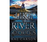 Like a River Glorious: 2 (Gold Seer Trilogy)