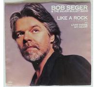 Like A Rock - Bob Seger And The Silver Bullet Band 7"