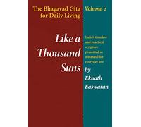 Like a Thousand Suns: The Bhagavad Gita for Daily Living, Volume 2 (The Bhagavad Gita for Daily Living, Vol. 2)