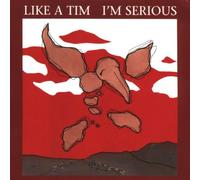 Like A Tim - I'm Serious