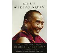 [ LIKE A WAKING DREAM THE AUTOBIOGRAPHY OF GESHE LHUNDUB SOPA BY DONNELLY, PAUL](AUTHOR)HARDBACK