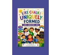 Like Chalk: Uniquely Formed: A Social Emotional Learning Book