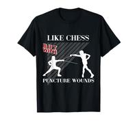 Like Chess But With Puncture Wounds Cool Fencing T-Shirt