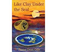 Like Clay Under the Seal: Volume 1