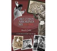 Like Cords Around My Heart: A Sacred Harp Memoir