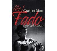 Like Fado : And Other Stories