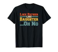 Like Father Like Daughter Oh No Vintage Dad Father's Day T-Shirt