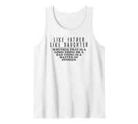 Like Father Like Daughter Opinion Quote Funny Matching Tank Top