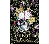 Like Father Like Son: Book 1, Idle Hands series (Idle Hands (A Vampire Series))