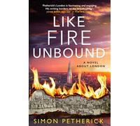 Like Fire Unbound : A Novel About London