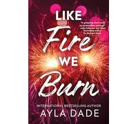 Like Fire We Burn: A Delightful New Adult Enemies to Lovers Sports Romance (Winter Dreams Book 2)