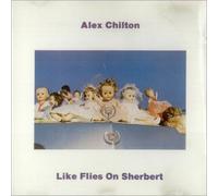 Like Flies on Sherbert by Alex Chilton