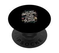Like Most Musicians You Are Following A Bass Player - PopSockets Adhesive PopGrip