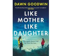 Like Mother, Like Daughter: An unputdownable, thought-provoking must-read thriller for 2026