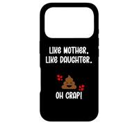 Like Mother Like Daughter Oh Crap Circus Mom & Daughters Mum Case for iPhone 17 Pro