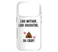 Like Mother Like Daughter Oh Crap Matching Mom Daughters Mum Case for iPhone 17 Pro
