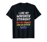 Like My Whiskey Straight Friends LGBTQ Gay Pride Proud Ally T-Shirt